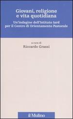 Giovani, religione e vita quotidiana. Un'indagine dell'Istituto Iard per il Centro di Orientamento Pastorale