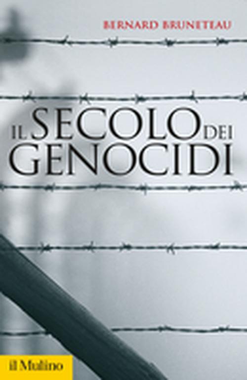 Il secolo dei genocidi - Bernard Bruneteau - 2