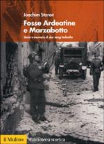 Fosse Ardeatine e Marzabotto. Storia e memoria di due stragi tedesche