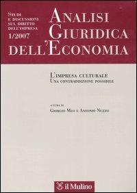 Analisi giuridica dell'economia (2007). Vol. 1: L'impresa culturale. Una contraddizione possibile. - copertina