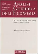 Analisi giuridica dell'economia (2007). Vol. 2: Banche e sistema dualistico. Forme, funzioni, finzioni.