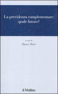 La previdenza complementare: quale futuro? - copertina