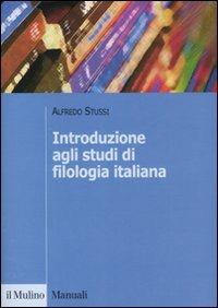 Introduzione agli studi di filologia italiana - Alfredo Stussi - copertina
