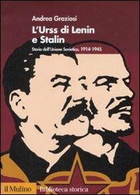 L'Urss di Lenin e Stalin. Storia dell'Unione Sovietica 1914-1945 - Andrea Graziosi - copertina