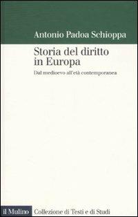 Storia del diritto in Europa. Dal Medioevo all'età contemporanea - Antonio Padoa-Schioppa - copertina