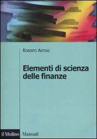 Elementi di scienza delle finanze - Roberto Artoni - copertina