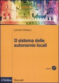 Il sistema delle autonomie locali - Luciano Vandelli - copertina