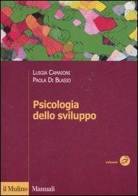 Psicologia dello sviluppo - Luigia Camaioni,Paola Di Blasio - copertina