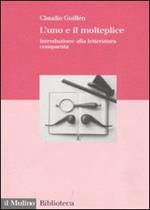 L' uno e il molteplice. Introduzione alla letteratura comparata