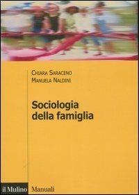 Sociologia della famiglia - Chiara Saraceno,Manuela Naldini - copertina