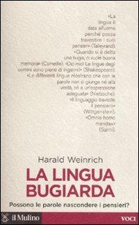 La lingua bugiarda. Possono le parole nascondere i pensieri? - Harald Weinrich - copertina