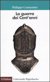 La guerra dei cent'anni - Philippe Contamine - copertina