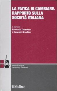 La fatica di cambiare. Rapporto sulla società italiana - copertina