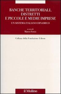 Banche territoriali, distretti e piccole e medie imprese. Un sistema italiano dinamico - copertina