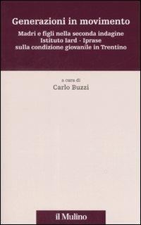 Generazioni in movimento. Madri e figli nella seconda indagine Istituto Iard-Iprase sulla condizione giovanile in Trentino - copertina