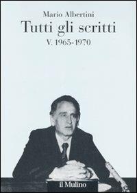 Tutti gli scritti. Vol. 5: 1965-1970. - Mario Albertini - copertina