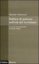 Politica di potenza nell'età del Leviatano. La teoria internazionale di Martin Wight