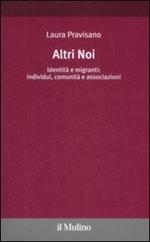 Altri noi. Identità e migranti: individui, comunità e associazioni