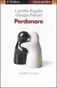 Perdonare - Camillo Regalia,Giorgia Paleari - copertina