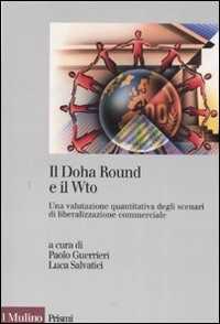 Il Doha Round e il Wto. Una valutazione quantitativa degli scenari di liberalizzazione commerciale