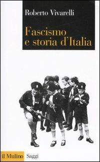 Fascismo e storia d'Italia - Roberto Vivarelli - copertina