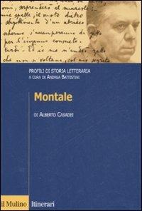 Montale. Profili di storia letteraria - Alberto Casadei - copertina