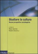 Studiare la cultura. Nuove prospettive sociologiche