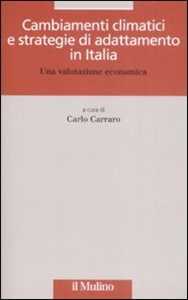 Cambiamenti climatici e strategie di adattamento in Italia. Una valutazione economica