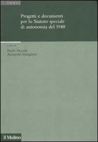 Progetti e documenti per lo statuto speciale di autonomia del 1948