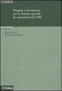 Progetti e documenti per lo statuto speciale di autonomia del 1948 - copertina