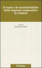 Il ruolo e le caratteristiche delle imprese cooperative in Umbria