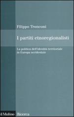 I partiti etnoregionalisti. La politica dell'identità territoriale in Europa occidentale