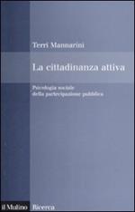 La cittadinanza attiva. Psicologia sociale della partecipazione pubblica