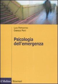 Psicologia dell'emergenza - Luca Pietrantoni,Gabriele Prati - copertina