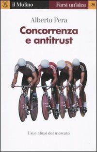Concorrenza e antitrust - Alberto Pera - copertina