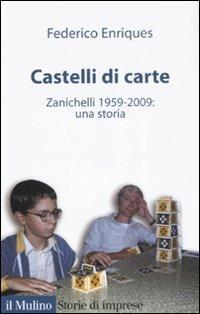 Castelli di carte. Zanichelli 1959-2009: una storia - Federico Enriques -  Libro - Il Mulino - Storie di imprese | IBS