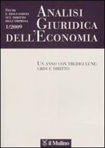 Analisi giuridica dell'economia (2009). Vol. 1: Un anno con tredici lune: crisi e diritto.