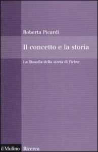 Il concetto e la storia. La filosofia della storia di Fichte