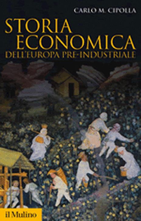 Storia economica dell'Europa pre-industriale - Carlo M. Cipolla - copertina