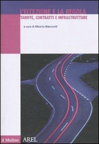 L' eccezione e la regola. Tariffe, contratti e infrastrutture - copertina