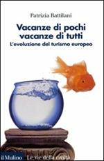 Vacanze di pochi, vacanze di tutti. L'evoluzione del turismo europeo