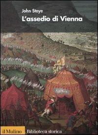 L' assedio di Vienna - John Stoye - copertina