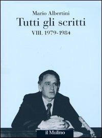 Tutti gli scritti. Vol. 8: 1979-1984. - Mario Albertini - copertina