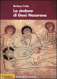 La Sindone di Gesù Nazareno - Barbara Frale - copertina