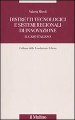 Distretti tecnologici e sistemi regionali di innovazione. Il caso italiano