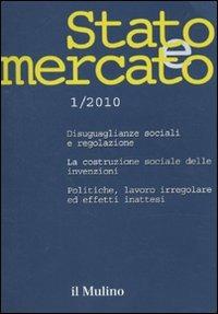 Stato e mercato. Quadrimestrale di analisi dei meccanismi e delle istituzioni sociali, politiche ed economiche (2010). Vol. 1 - copertina