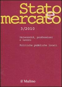 Stato e mercato. Quadrimestrale di analisi dei meccanismi e delle istituzioni sociali, politiche ed economiche (2010). Vol. 3 - copertina