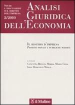 Analisi giuridica dell'economia (2010). Vol. 2: Il rischio d'impresa. Profitti privati e pubbliche perdite.