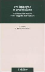 Tra impegno e professione. Gli assistenti sociali come soggetti del welfare