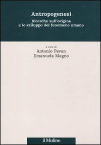 Antropogenesi. Ricerche sull'origine e lo sviluppo del fenomeno umano - copertina